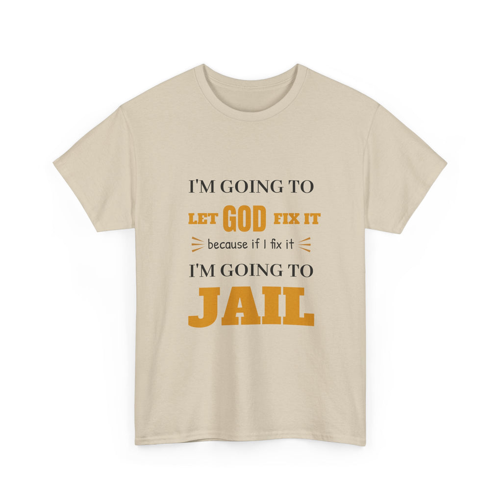 let GOD fix it T-Shirt