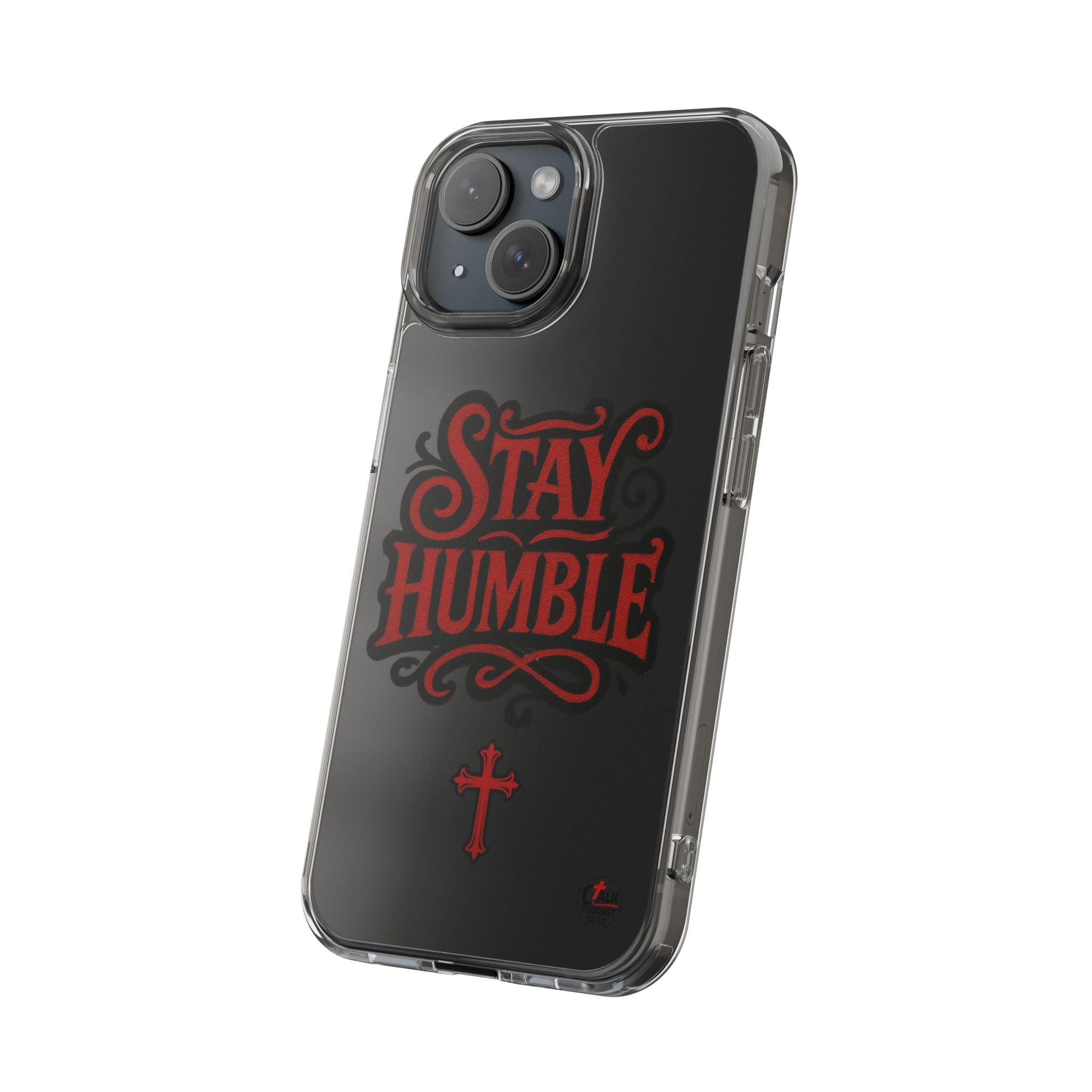 Stay Humble Clear Impact-Resistant Phone Case