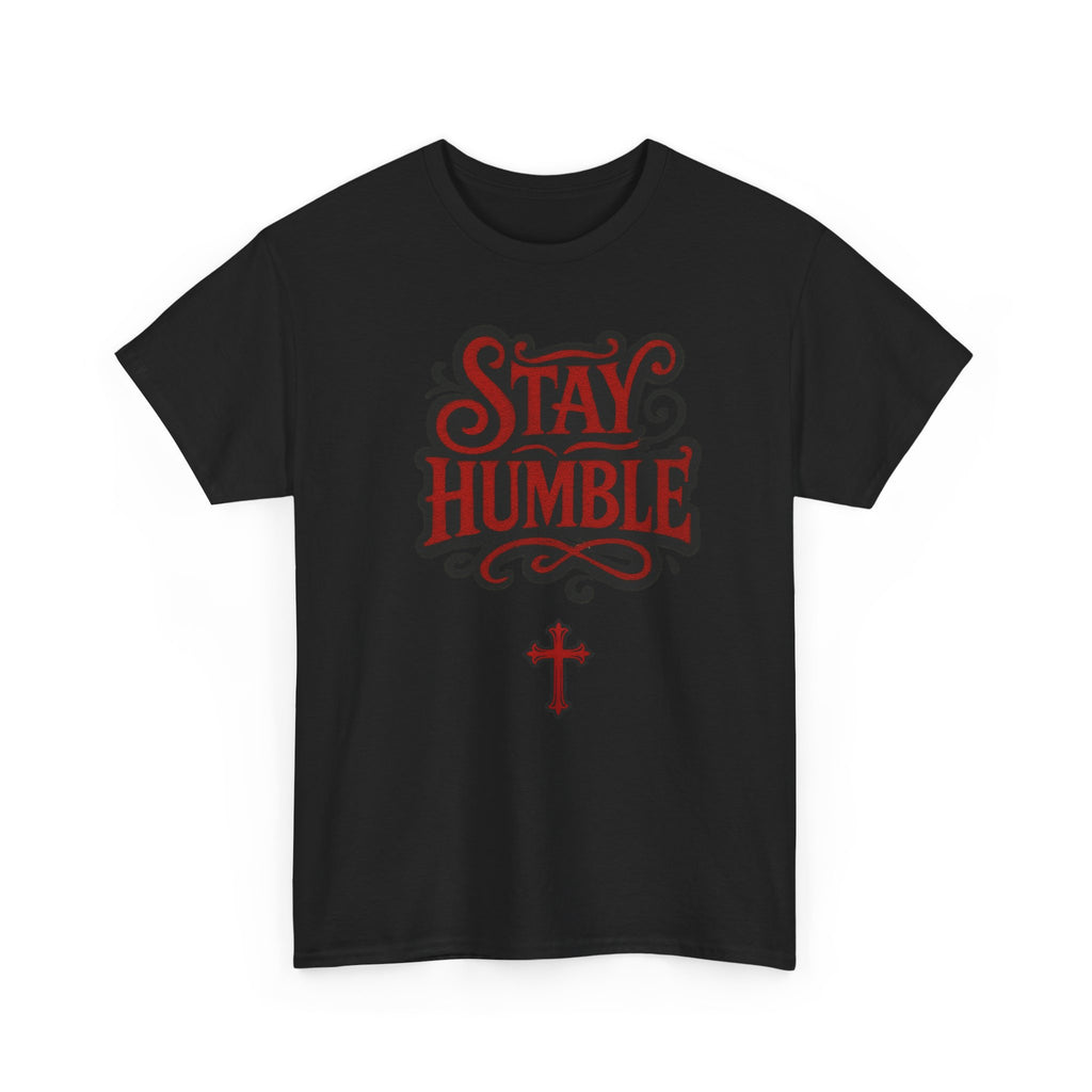 Stay Humble T-Shirt