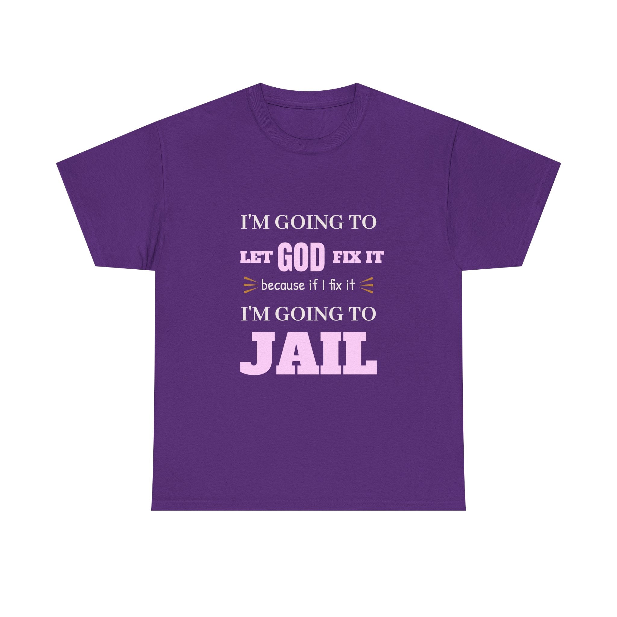 let GOD fix it T-Shirt