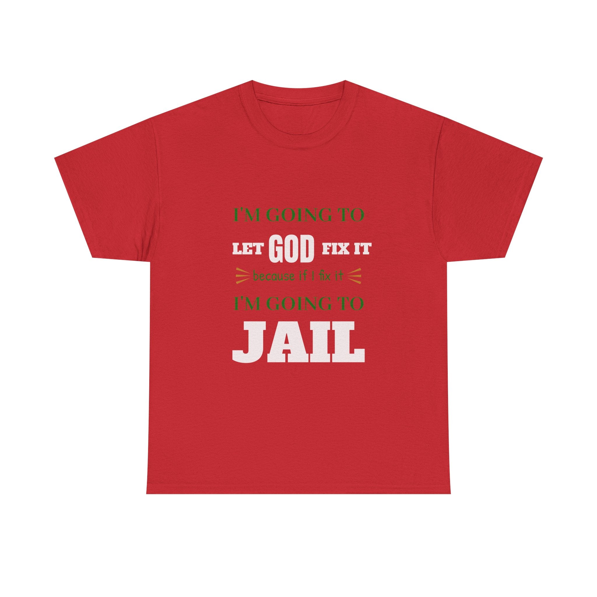 let GOD fix it T-Shirt