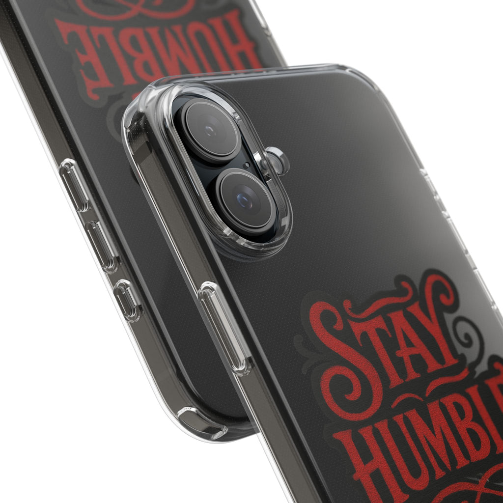Stay Humble Clear Impact-Resistant Phone Case