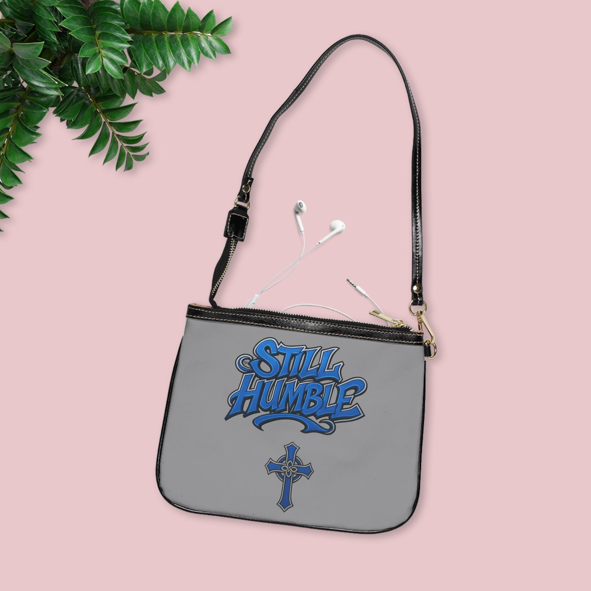 "Still Humble" Small Shoulder Bag