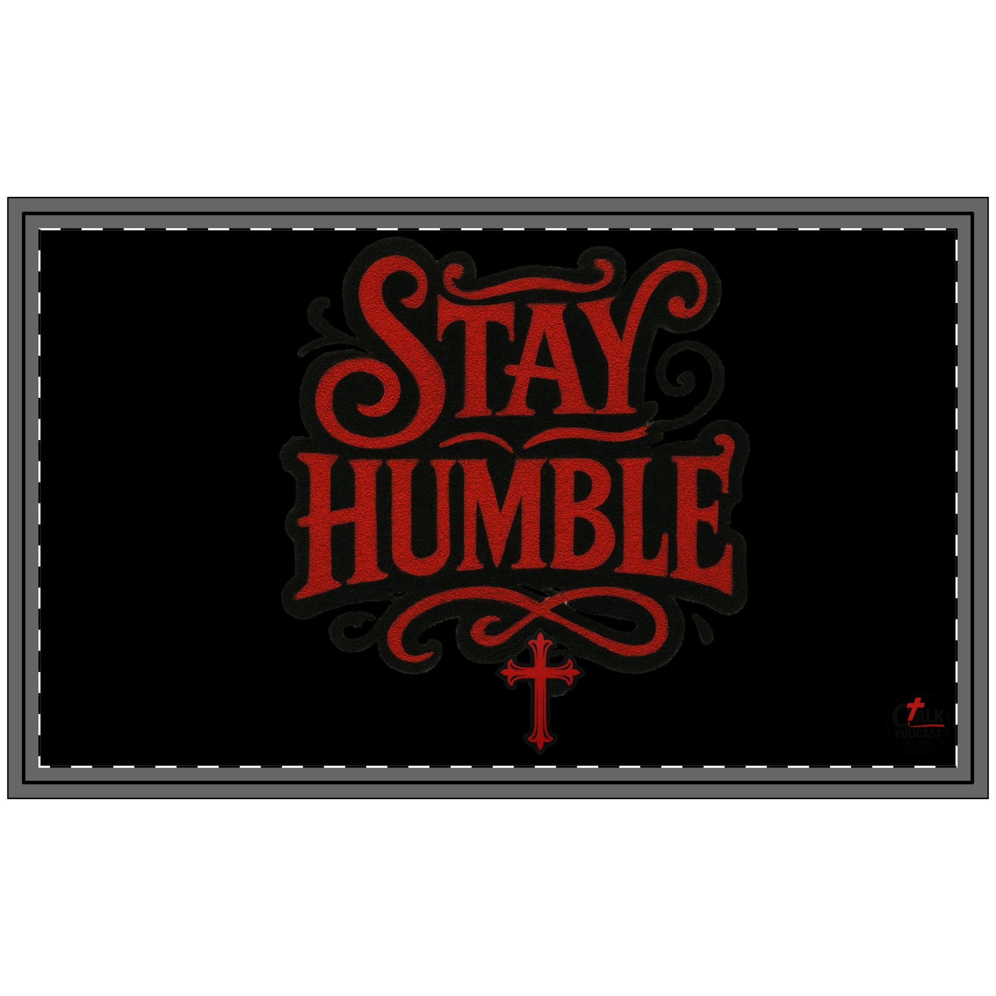 Stay Humble Doormat/Welcome Mat