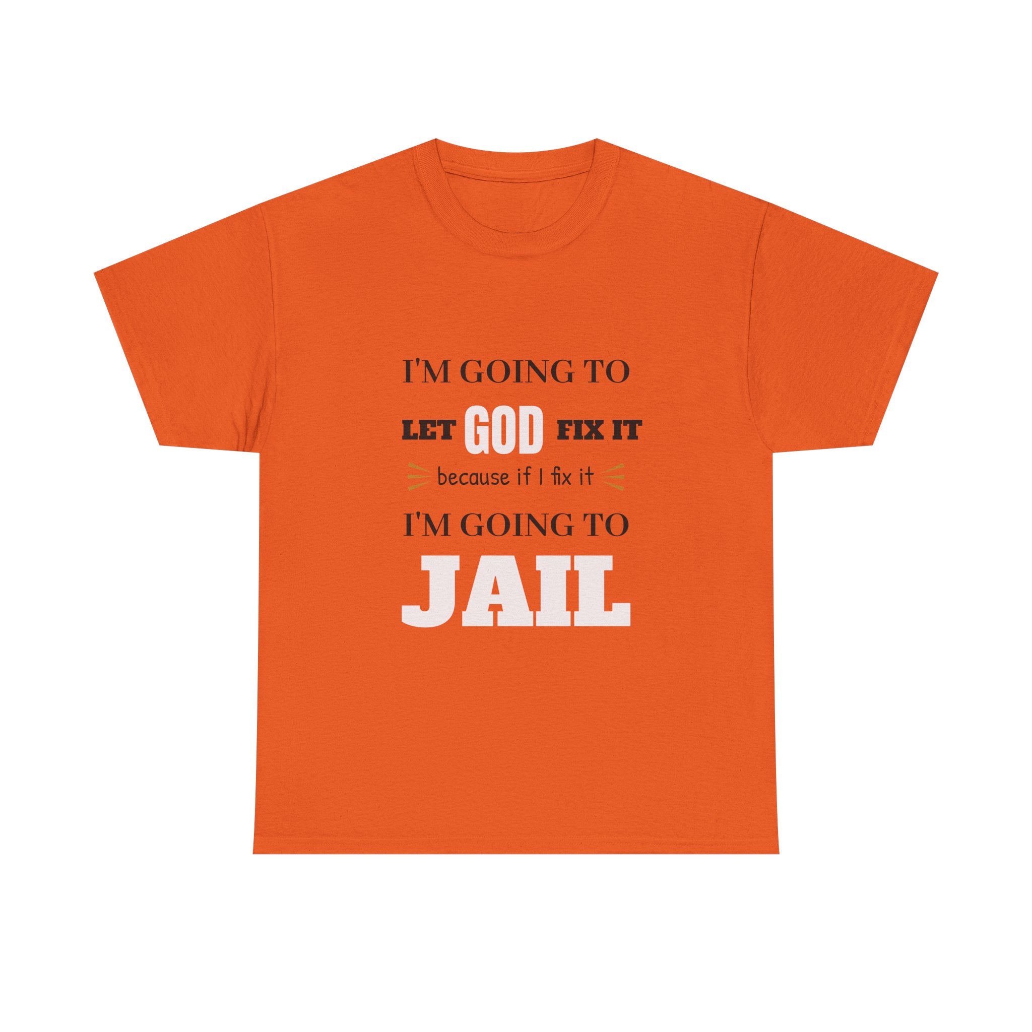 let GOD fix it T-Shirt