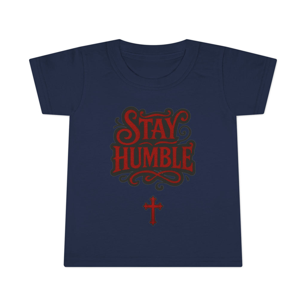 Stay Humble Toddler T-Shirt