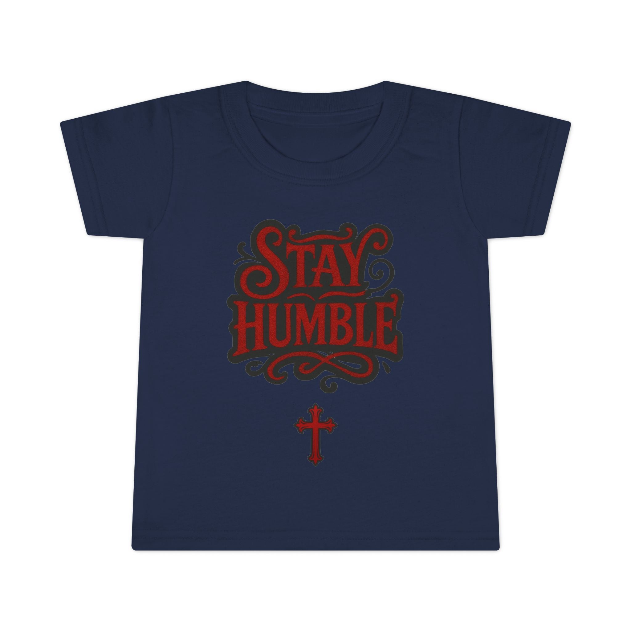 Stay Humble Toddler T-Shirt