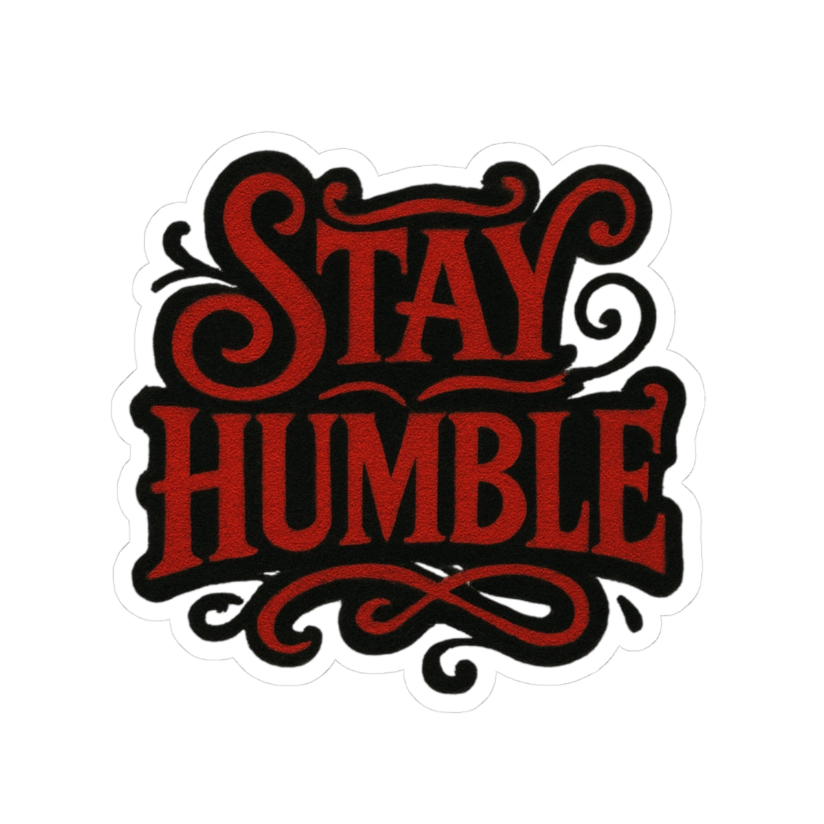 Stay Humble Sticker